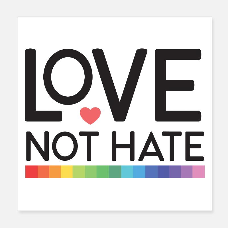 LGBT Pride Month - Love not Hate Poster 8" x 8" (20x20 cm)