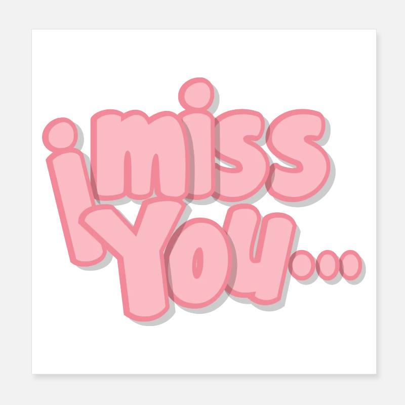 Ich vermisse dich Exklusive Designs Poster 20x20 cm