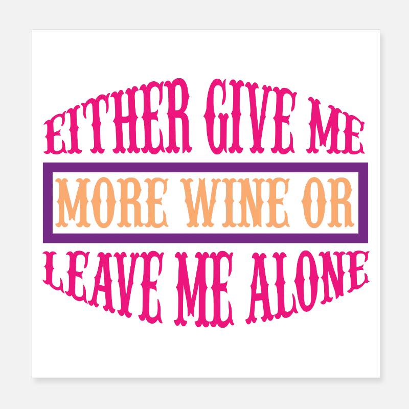 Donnez-moi plus de vin ou partez Poster 20 x 20 cm