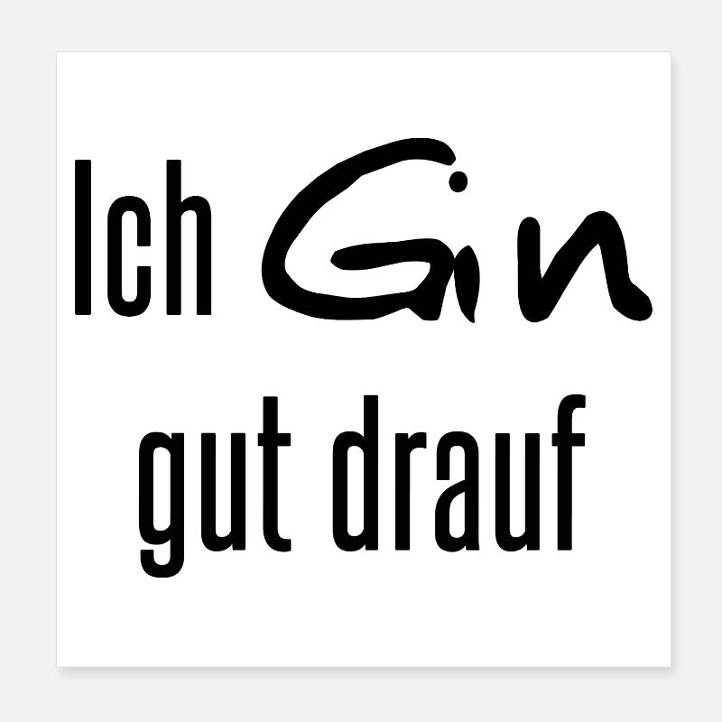 Ich Gin gut drauf Poster 20x20 cm