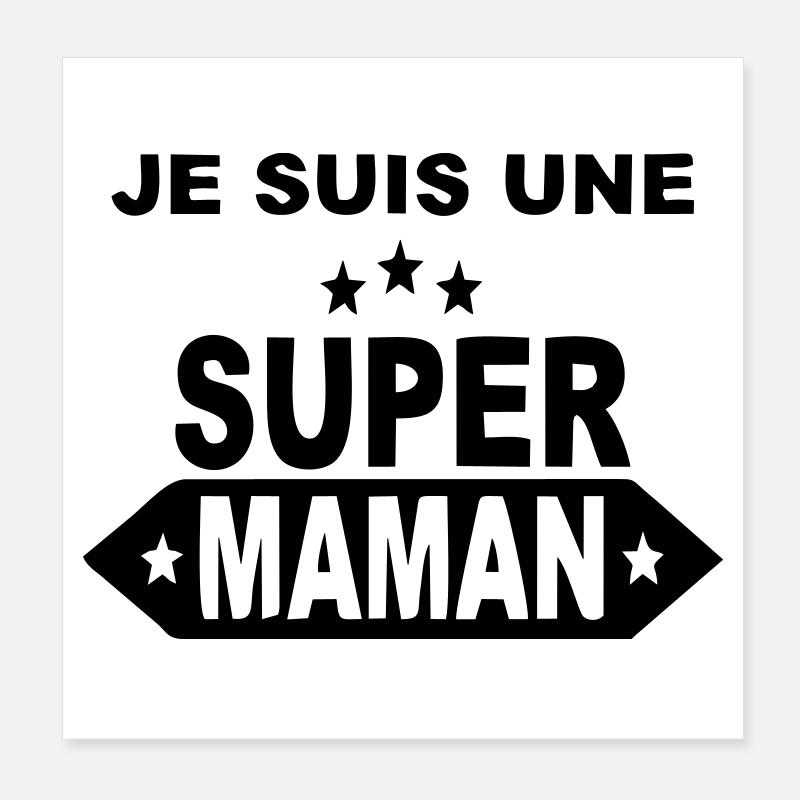 Je suis une super maman  Poster 20 x 20 cm