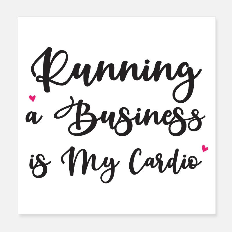 Diriger une entreprise est mon cardio Poster 20 x 20 cm