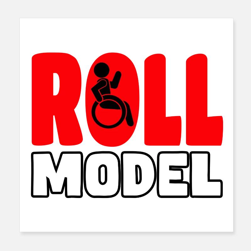 Each wheelchair user is a roll model* Poster 8" x 8" (20x20 cm)