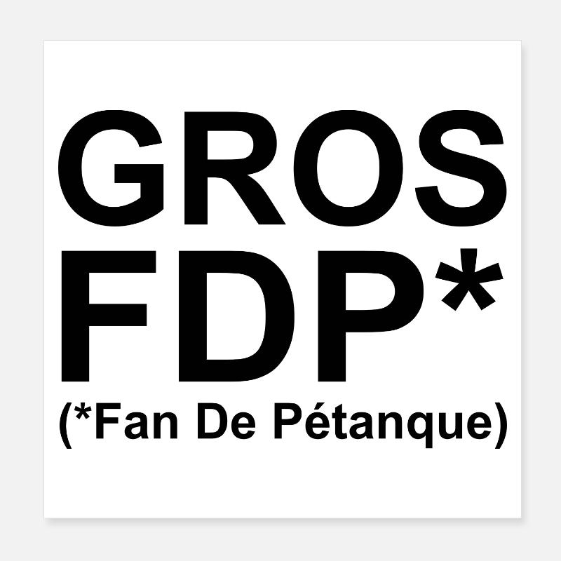 Gros FDP (Fan de Pétanque) Poster 20 x 20 cm