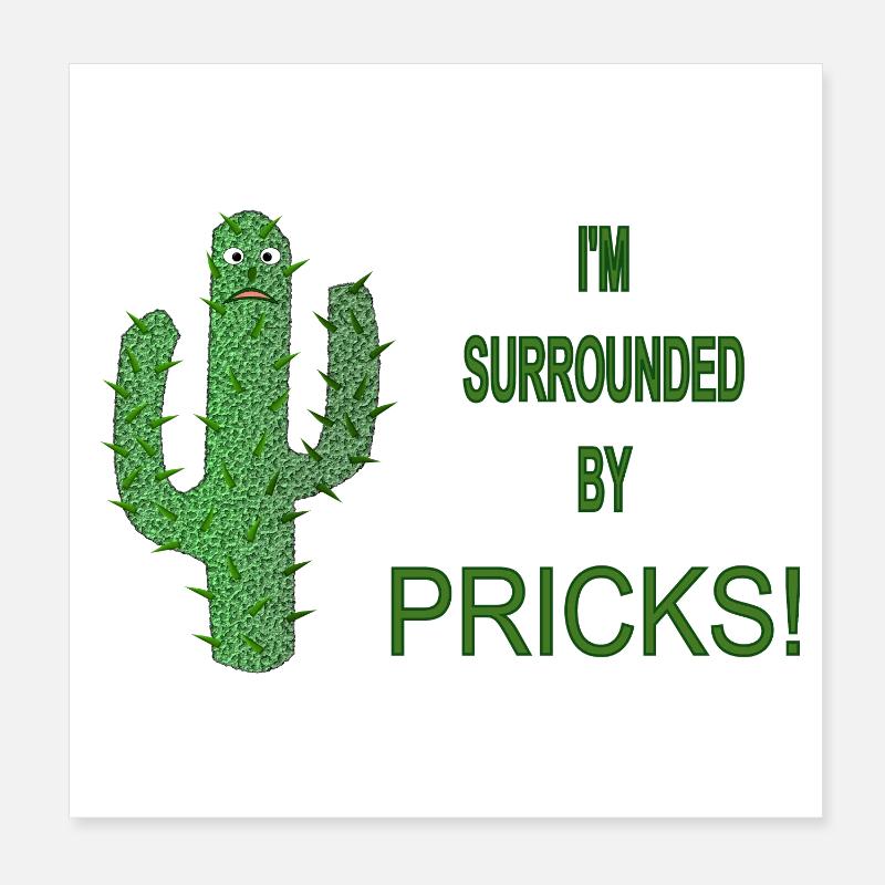 Funny Cactus Surrounded by Pricks Slogan Poster 8" x 8" (20x20 cm)