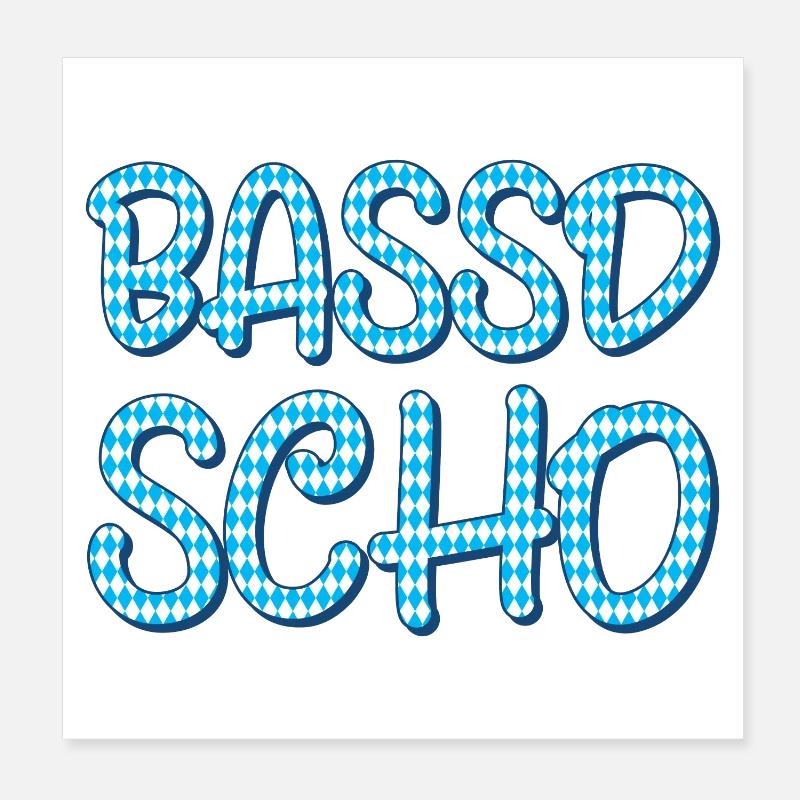 Bassd scho Poster 20x20 cm