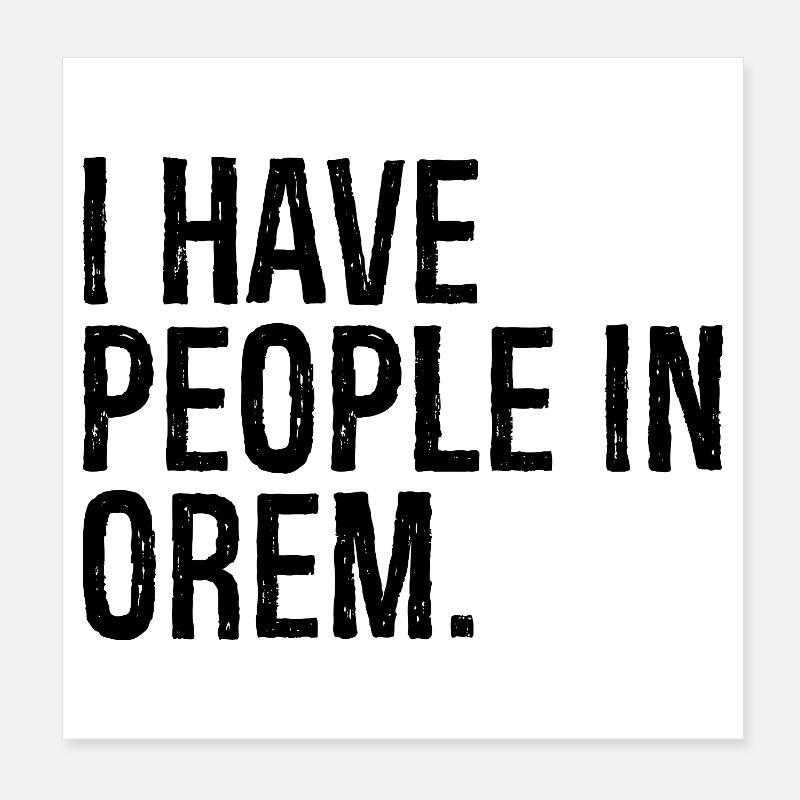 J’ai des gens à Orem Poster 20 x 20 cm