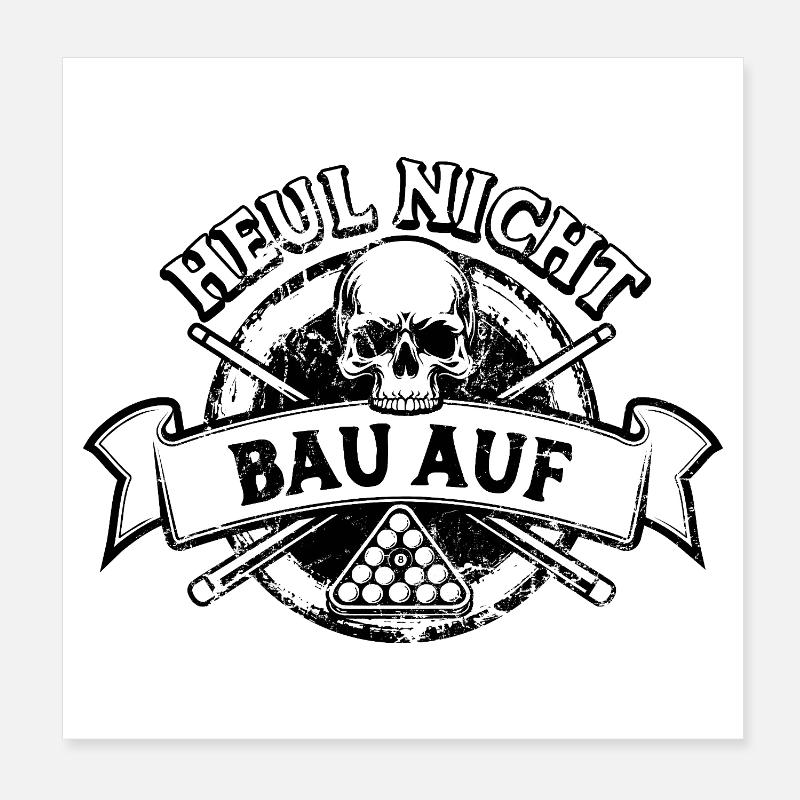 Heul nicht bau auf - Eight Ball - Billard Spieler Poster 20x20 cm