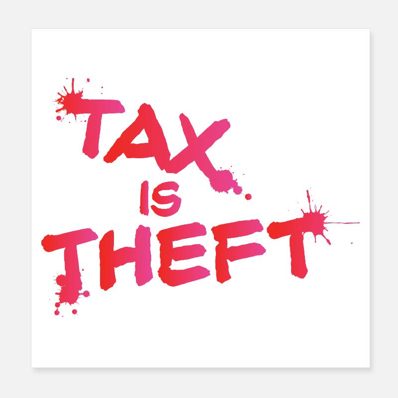 morous L’impôt est le vol de conception Poster 20 x 20 cm