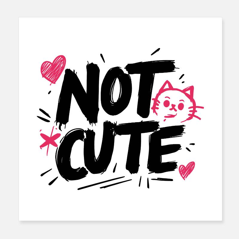 Pas mignon ! Poster 20 x 20 cm