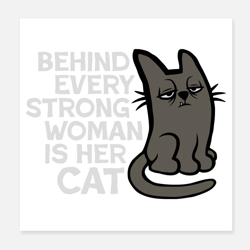 Katze Behind Every Strong Woman Genervt Grummelig Poster 20x20 cm