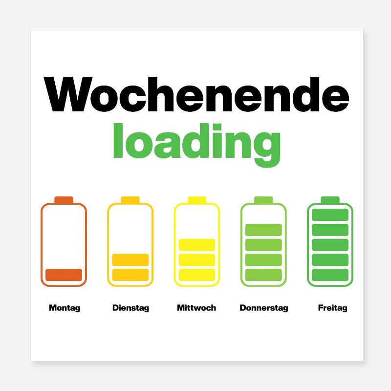 Wochenende loading – Akku voll am Freitag, Arbeit Poster 20x20 cm
