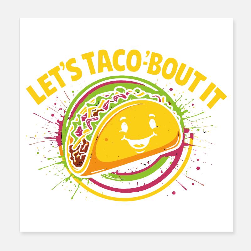Allons Taco’bout It – Drôle de design de tacos Poster 20 x 20 cm