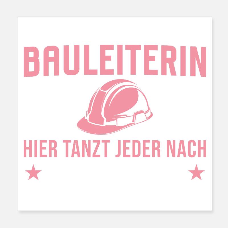 Construction Manager - Everyone dances to my tune here Poster 8" x 8" (20x20 cm)