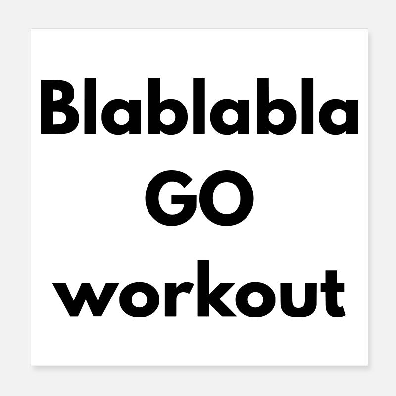 BLABLABLA go workout Poster 8" x 8" (20x20 cm)