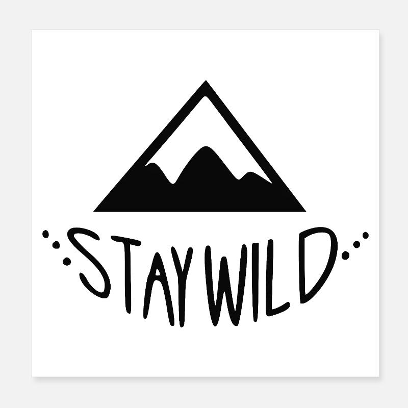 Stay Wild Mountain Scenery Poster 8" x 8" (20x20 cm)
