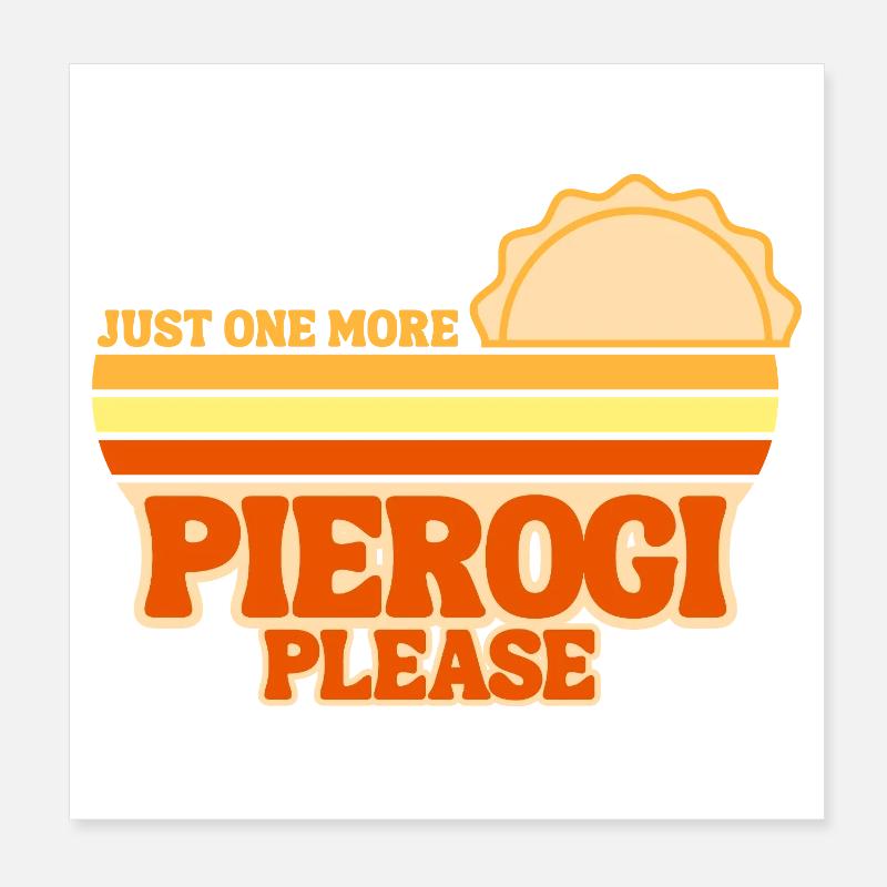 Pierogi One more dumpling, please Polish Cuisine Poster 8" x 8" (20x20 cm)
