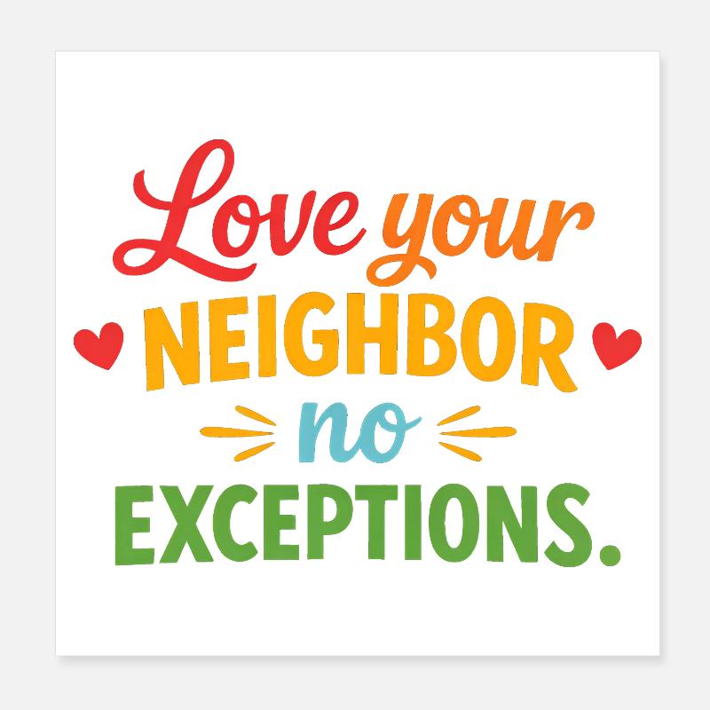 Aimez votre prochain — sans exception — chrétien Poster 20 x 20 cm