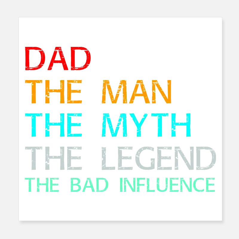 Vater Der Mann Der Mythos Die Legende Der schlechte Einfluss Poster 20x20 cm