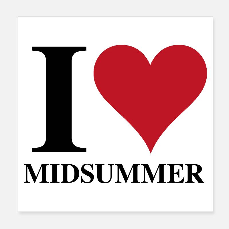 I ♥ Midsummer Poster 20 x 20 cm
