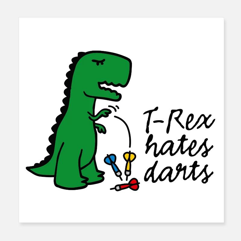 T-Rex hates darts - darts - darts player dinosaur Poster 8" x 8" (20x20 cm)