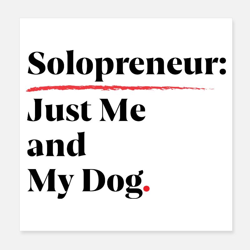 Solopreneur : Juste moi et mon chien [Noir] Poster 20 x 20 cm