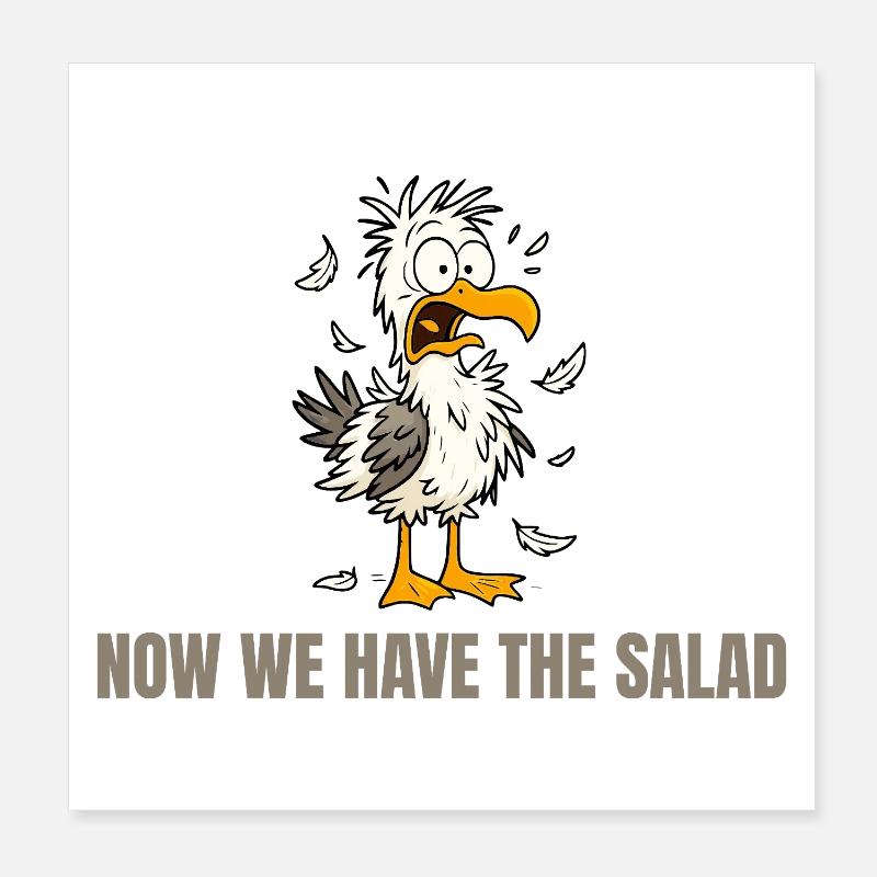 Now We Have The Salad Möwe Poster 20x20 cm