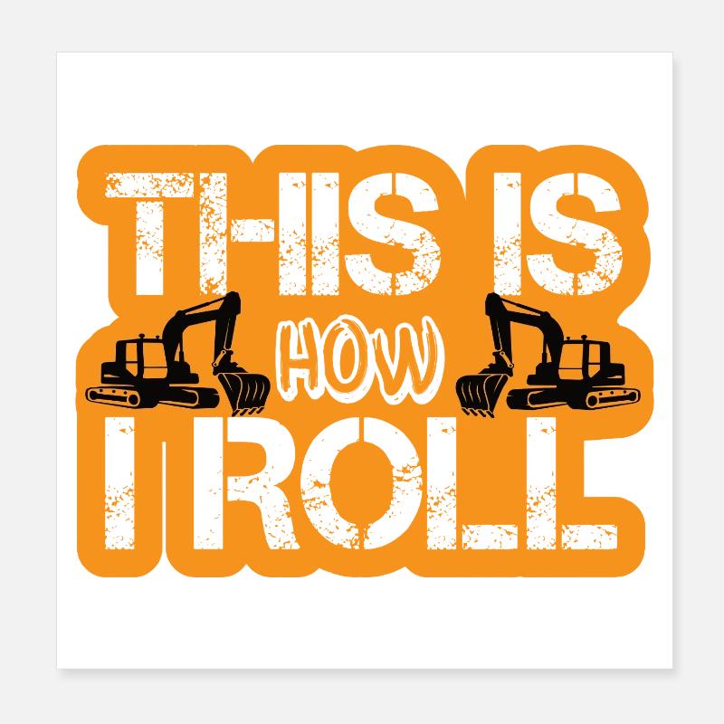 Humorvoller Baggerfahrer Spruch Poster 20x20 cm