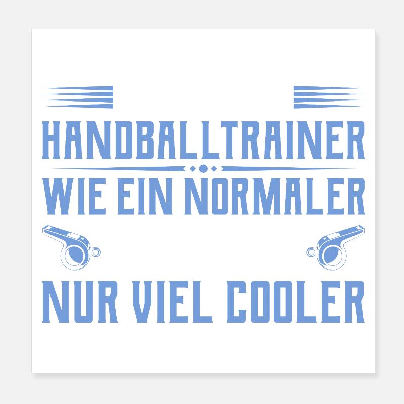 Handballtrainer - Cooler als ein normaler Trainer Poster 20x20 cm