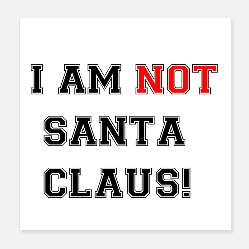 Ich bin nicht der Weihnachtsmann! Poster 20x20 cm