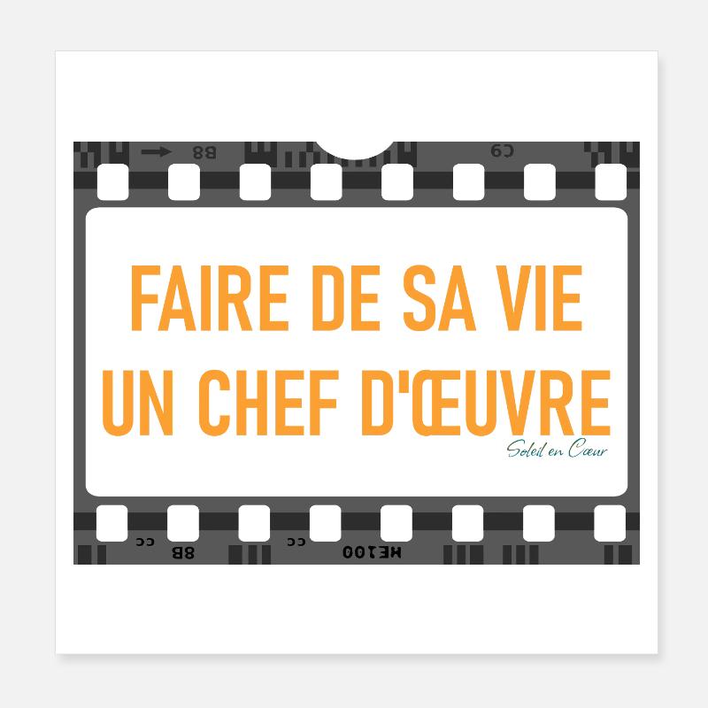 Faire de sa vie, un chef d'oeuvre  Poster 20 x 20 cm