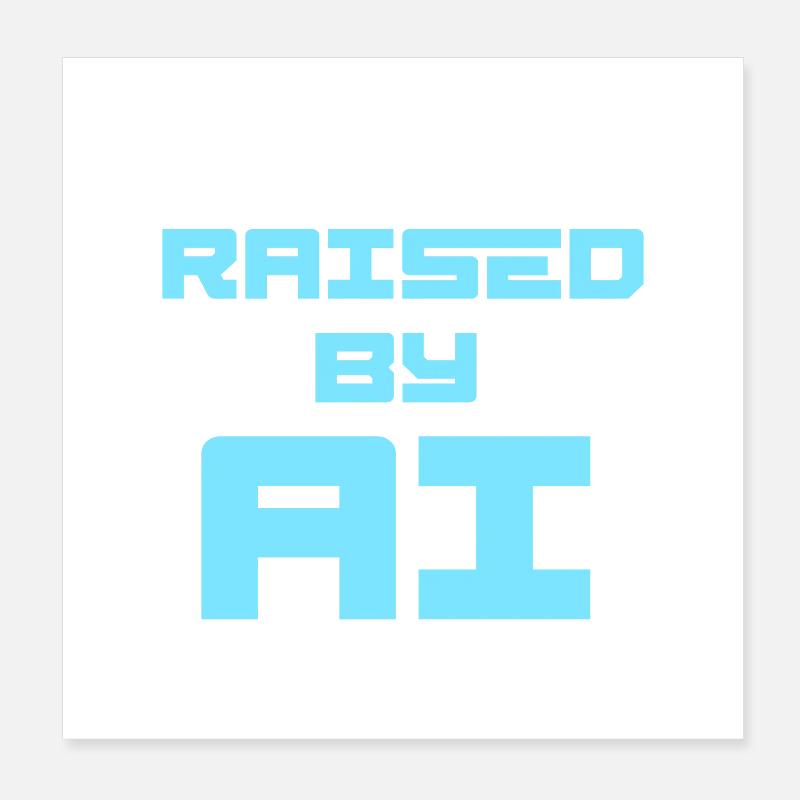 RAISED BY AI Poster 20x20 cm