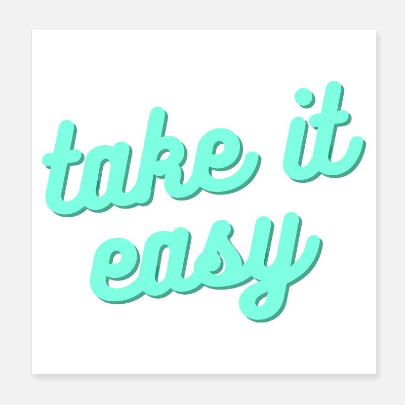 Take it easy – Relaxed lifestyle saying Poster 8" x 8" (20x20 cm)