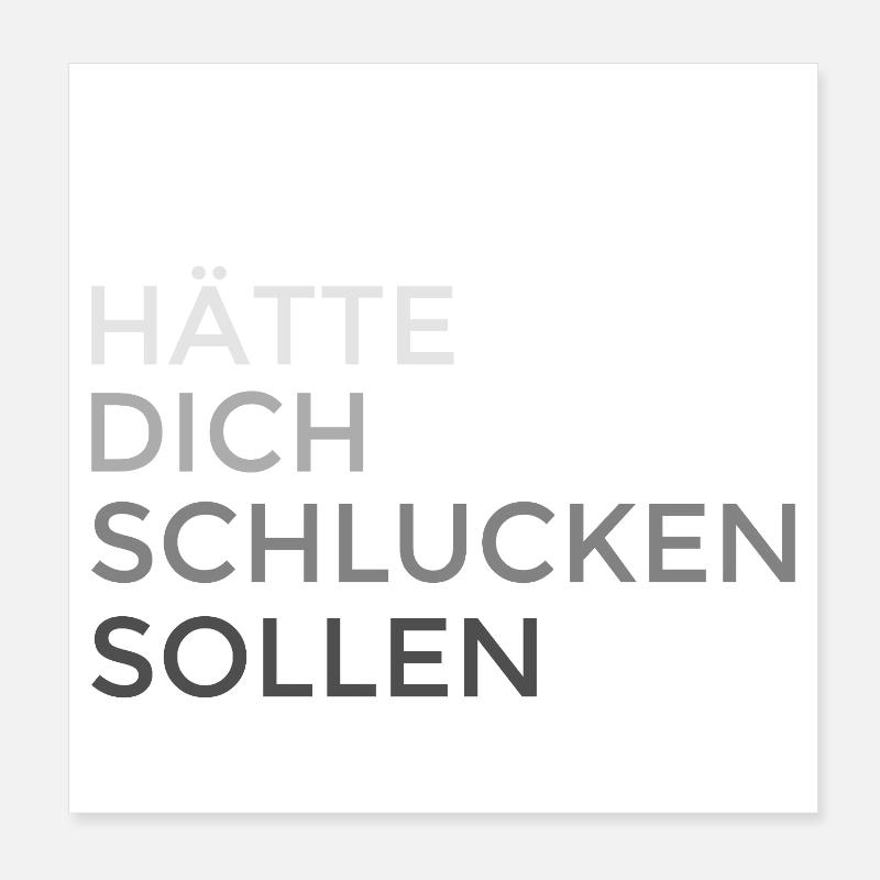 You should have been swallowed Poster 8" x 8" (20x20 cm)