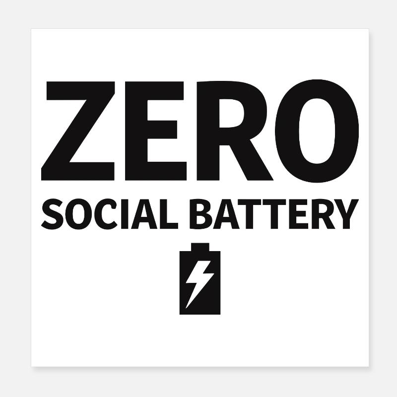 Zero Social Battery Battery Empty Introvert Poster 8" x 8" (20x20 cm)