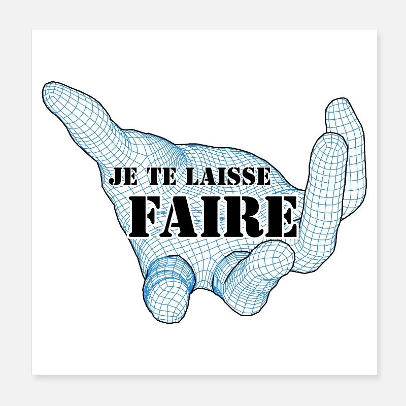 JE TE LAISSE FAIRE. Poster 20 x 20 cm