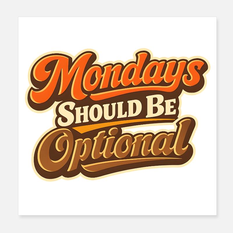 Monday Should Be Optional Lustiger Montag  Poster 20x20 cm