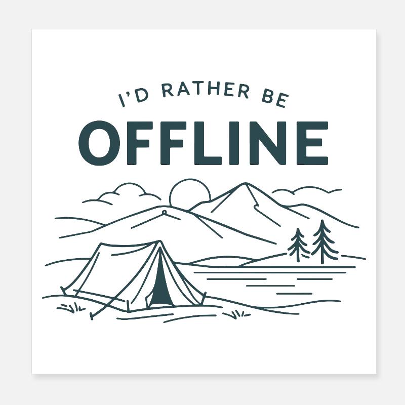 I'd rather be offline | Camping Outdoor Poster 20x20 cm