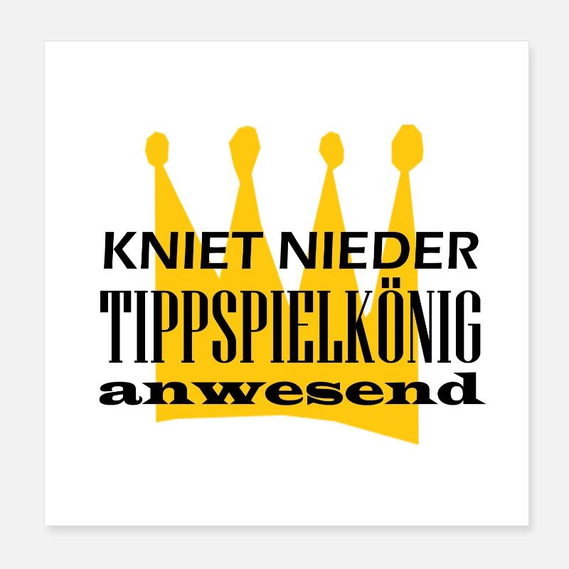 Geschenk Kniet nieder vor dem Tippspiel Gewinner Poster 20x20 cm