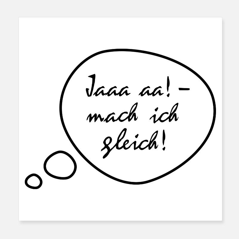 Ja, mach ich gleich Poster 20x20 cm
