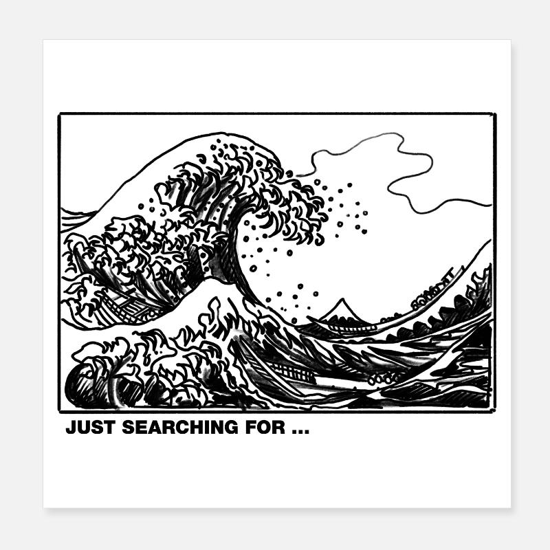 Searching for ... THE WAVE? Poster 20x20 cm