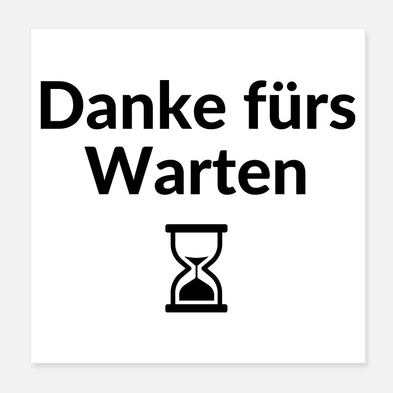 Thanks for waiting hourglass delay Poster 8" x 8" (20x20 cm)