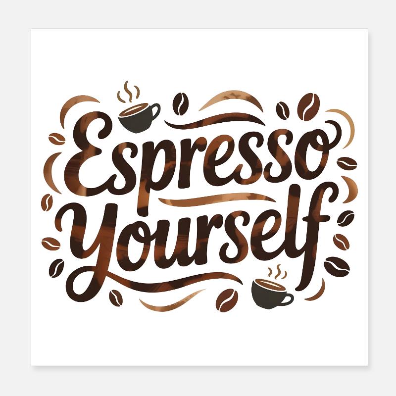 Espresso Yourself Poster 8" x 8" (20x20 cm)