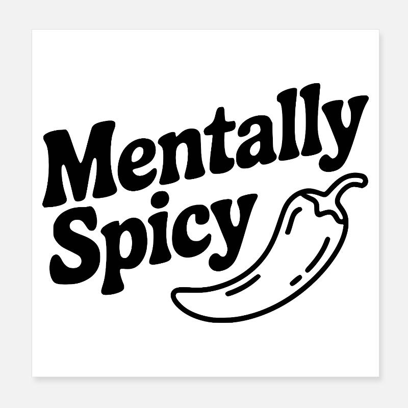 Mentally Spicy Poster 8" x 8" (20x20 cm)