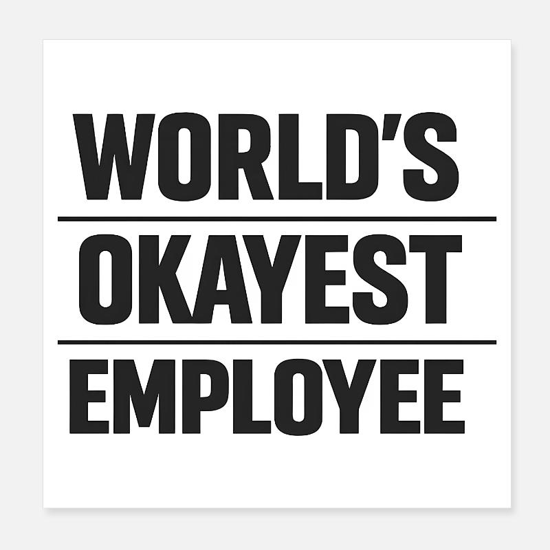 World's okayest employee Mitarbeiter Spruch Poster 20x20 cm