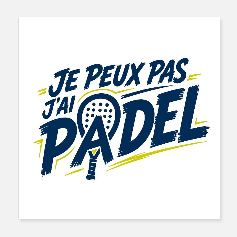 Je peux pas j'ai Padel Poster 20 x 20 cm