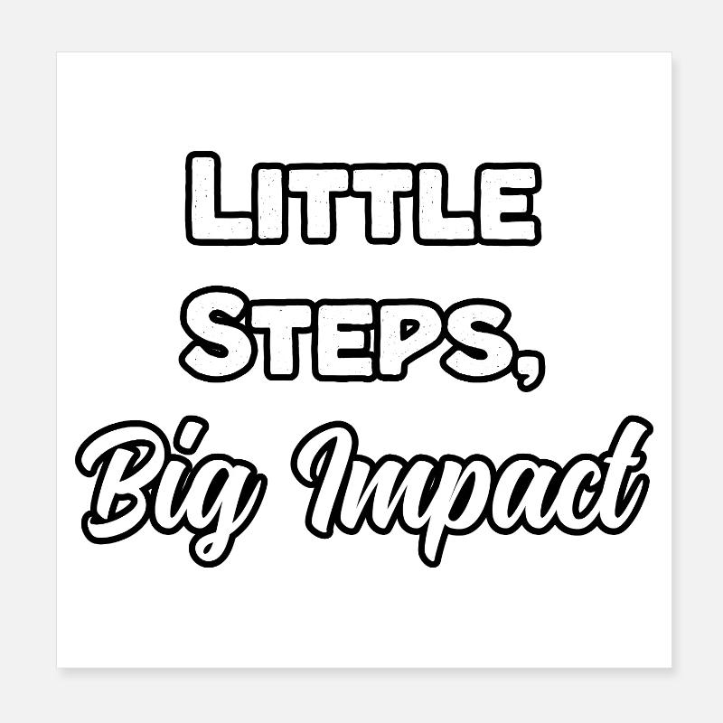 Little Steps Big Impact Mindset Motivation Art	 Poster 8" x 8" (20x20 cm)