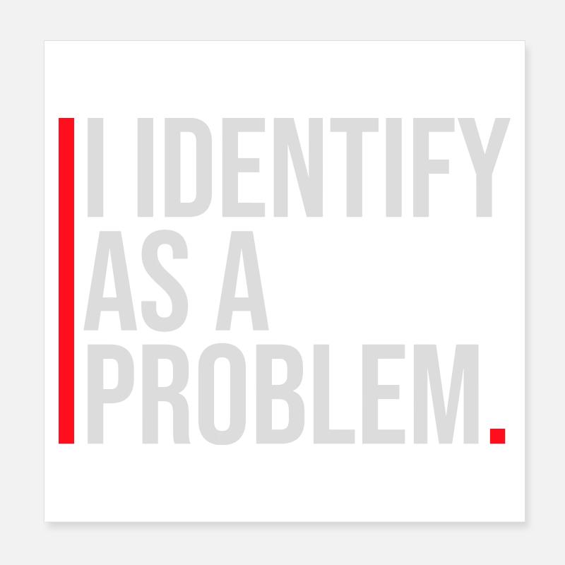 I Identify as a Problem Statement Frech Rebellisch Poster 20x20 cm