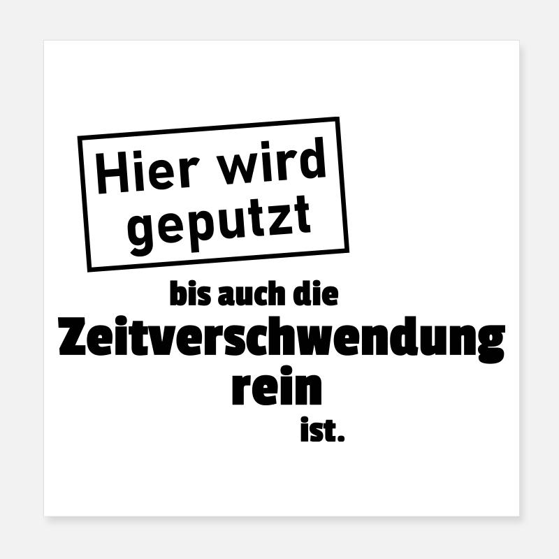 Putzen Reine Zeitverschwendung Poster 20x20 cm