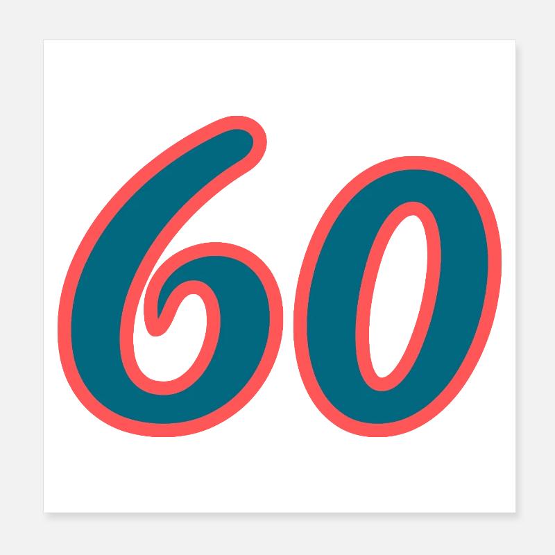 60. 60 YEARS. 60th ANNIVERSARY. 60TH BIRTHDAY. Poster 8" x 8" (20x20 cm)